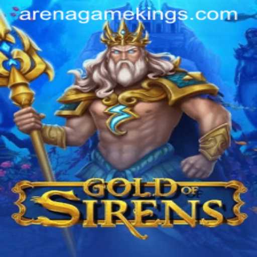 GoldofSirens: The Rise of Arena Kings Game